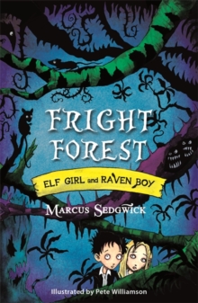 Elf Girl and Raven Boy: Fright Forest : Book 1
