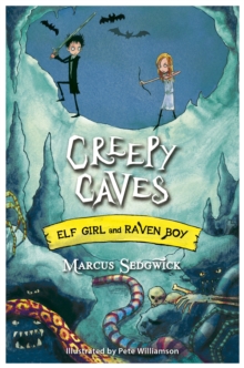 Elf Girl and Raven Boy: Creepy Caves : Book 6