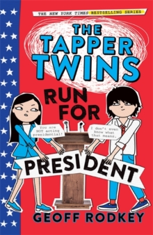 The Tapper Twins Run for President : Book 3