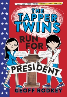 The Tapper Twins Run for President : Book 3