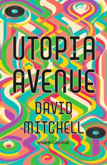 Utopia Avenue : The Number One Sunday Times Bestseller