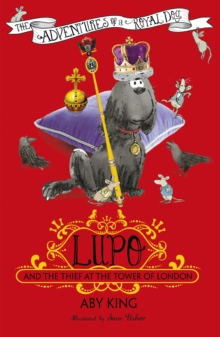 Lupo and the Thief at the Tower of London : Book 3