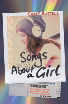 Songs About a Girl : Book 1 in a trilogy about love, music and fame