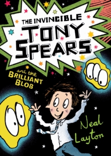 The Invincible Tony Spears and the Brilliant Blob : Book 2