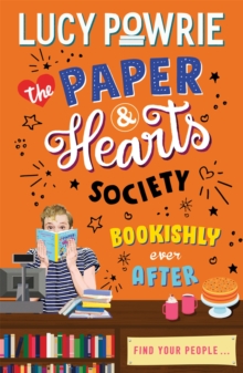 The Paper & Hearts Society: Bookishly Ever After : Book 3