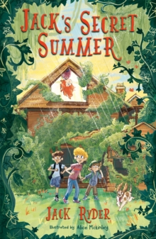 Jack's Secret Summer : An unforgettable magical adventure for readers aged 7+