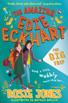 The Amazing Edie Eckhart: The Big Trip : (Book 2) World Book Day 2024 author