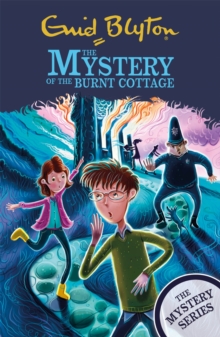 The Find-Outers: The Mystery Series: The Mystery of the Burnt Cottage : Book 1
