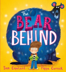 The Bear Behind : The bestselling book about dealing with back to school worries