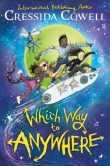 Which Way to Anywhere : From the No.1 bestselling author of HOW TO TRAIN YOUR DRAGON