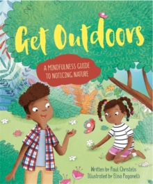 Mindful Me: Get Outdoors : A Mindfulness Guide to Noticing Nature