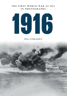 1916 The First World War at Sea in Photographs : The Year of Jutland