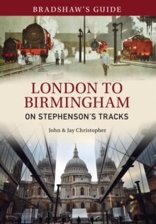 Bradshaw's Guide London to Birmingham : On Stephenson's Tracks - Volume 9
