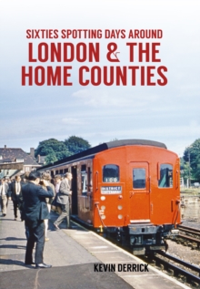 Sixties Spotting Days Around London & The Home Counties