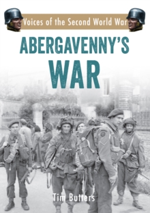 Abergavenny's War : Voices of the Second World War