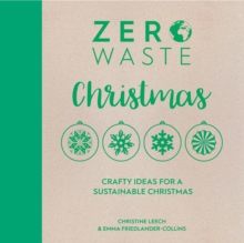 Zero Waste: Christmas : Crafty Ideas for a Sustainable Christmas