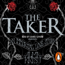 The Taker : (Book 1 of The Immortal Trilogy)