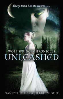 Wolf Springs Chronicles: Unleashed : Book 1