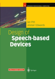 Design of Speech-based Devices : A Practical Guide