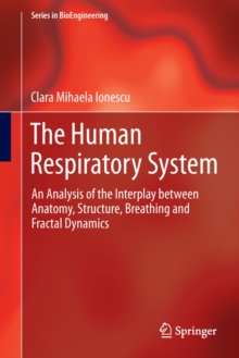 The Human Respiratory System : An Analysis of the Interplay between Anatomy, Structure, Breathing and Fractal Dynamics