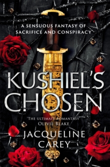 Kushiel's Chosen : a Fantasy Romance Full of Intrigue and Betrayal