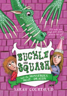 Buckle and Squash and the Monstrous Moat-Dragon