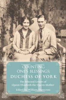 Duchess of York : The Selected Letters of Queen Elizabeth the Queen Mother: Part 2