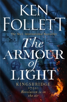 The Armour of Light : A page-turning and epic Kingsbridge novel from the No#1 internationally bestselling author of The Pillars of The Earth