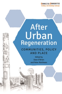 After urban regeneration : Communities, policy and place