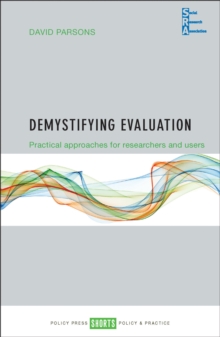 Demystifying evaluation : Practical approaches for researchers and users
