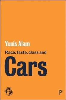 Race, Taste, Class and Cars : Culture, Meaning and Identity