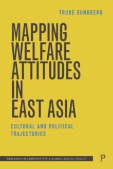 Mapping Welfare Attitudes in East Asia : Cultural and Political Trajectories