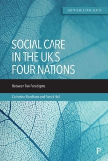 Social Care in the UK’s Four Nations : Between Two Paradigms