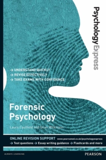 Psychology Express: Forensic Psychology : (Undergraduate Revision Guide)