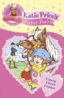 Katie Price's Perfect Ponies: Fancy Dress Ponies : Book 3