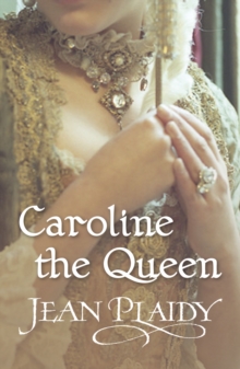 Caroline the Queen : (Georgian Series)