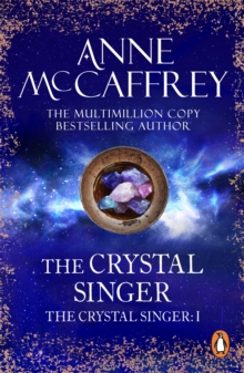 The Crystal Singer : (The Crystal Singer:I): a mesmerising epic fantasy from one of the most influential fantasy and SF novelists of her generation