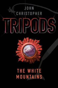 Tripods: The White Mountains : Book 1