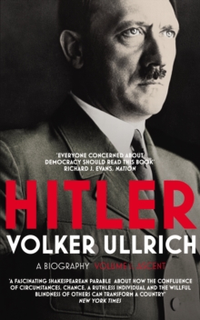 Hitler: Volume I : Ascent 1889 1939