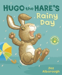 Hugo the Hare's Rainy Day