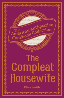 The Compleat Housewife : Or, Accomplish'd Gentlewoman's Companion