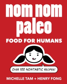 Nom Nom Paleo : Food for Humans