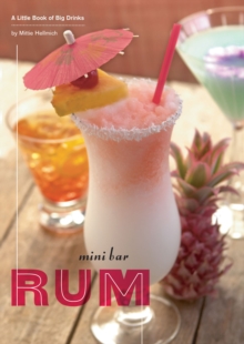 Mini Bar: Rum : A Little Book of Big Drinks