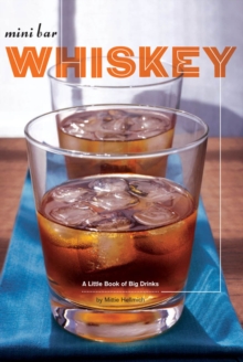 Mini Bar: Whiskey : A Little Book of Big Drinks