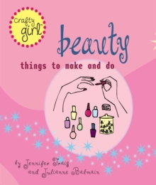Crafty Girl: Beauty : Things to Make and Do