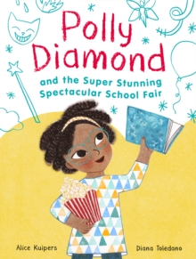 Polly Diamond and the Super Stunning Spectacular School Fair : Book 2