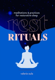 Rest Rituals : Meditations & Practices for Restorative Sleep