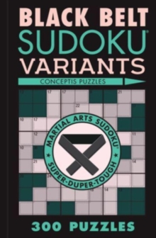 Black Belt Sudoku Variants : 300 Puzzles