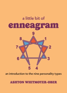 A Little Bit of Enneagram : An Introduction to the Nine Personality Types