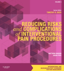 Reducing Risks and Complications of Interventional Pain Procedures : A Volume in the Interventional and Neuromodulatory Techniques for Pain Management Series